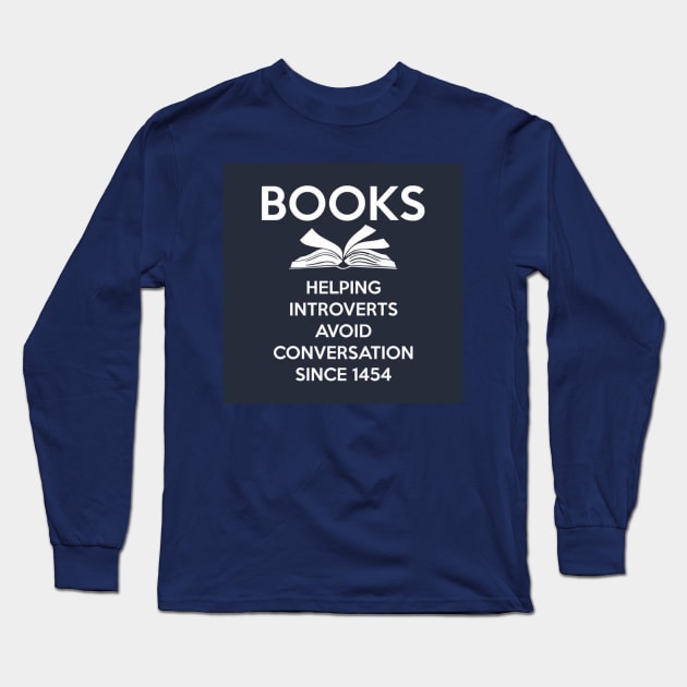 BOOKS: helping introverts since 1454 Long Sleeve T-Shirt by x3rohour